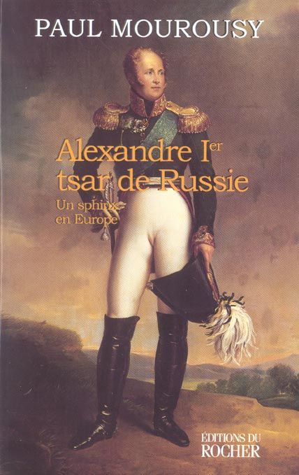 Emprunter Alexandre Ier tsar de Russie. Un sphinx en Europe livre