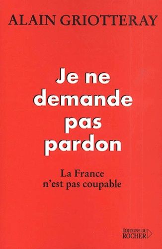 Emprunter Je ne demande pas pardon livre