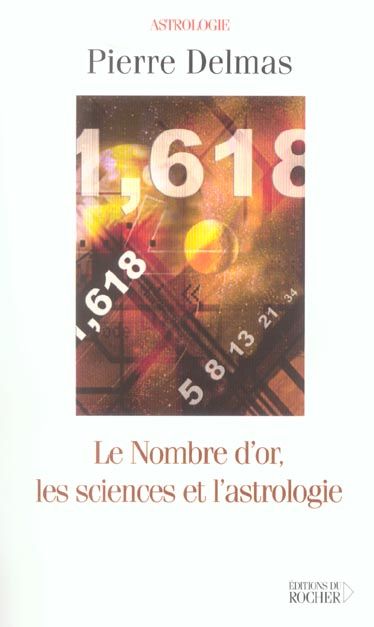 Emprunter Le Nombre d'or, les sciences et l'astrologie livre