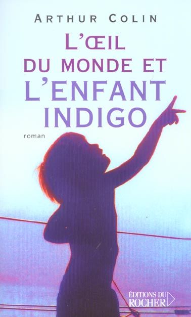 Emprunter L'oeil du monde et l'enfant indigo livre