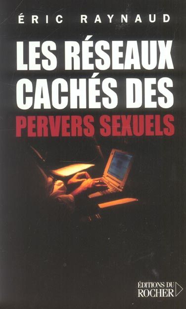 Emprunter Les Réseaux cachés des pervers sexuels livre