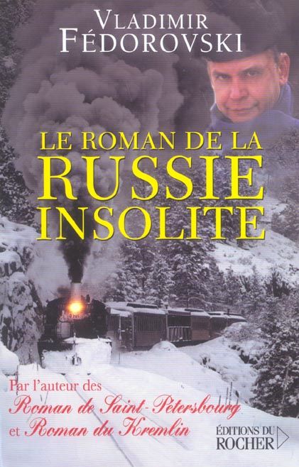 Emprunter Le roman de la Russie insolite. Du Transsibérien à la Volga livre