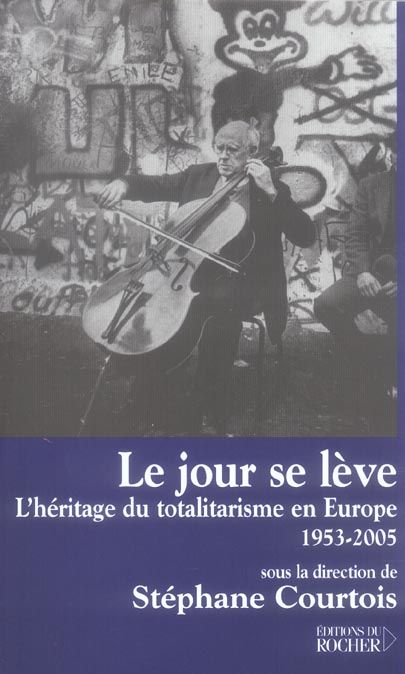 Emprunter Le jour se lève. L'héritage du totalitarisme en Europe, 1953-2005 livre