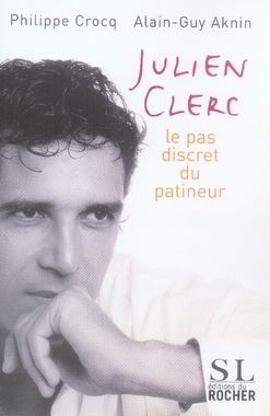 Emprunter Julien Clerc. Le pas discret du patineur livre