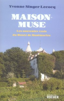 Emprunter Maison-Muse. Les souvenirs vrais du Musée de Montmartre livre