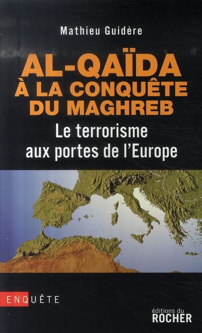 Emprunter Al-Qaïda à la conquête du Maghreb. Le terrorisme aux portes de l'Europe livre