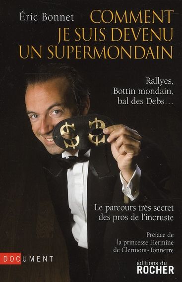 Emprunter Comment je suis devenu un supermondain. Rallyes, Bottin mondain, bal des Debs... Le parcours très se livre