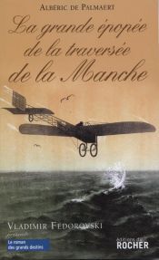 Emprunter La Grande Epopée de la traversée de la Manche livre