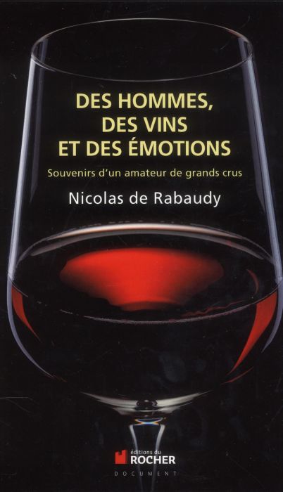 Emprunter Des vins, des hommes et des émotions. Souvenirs d'un amateur de grands crus livre