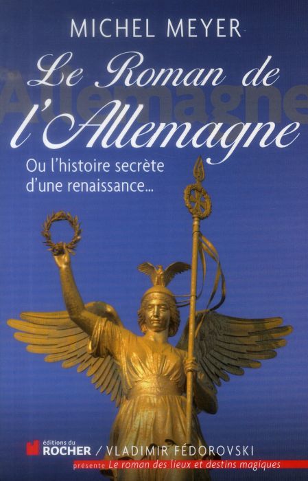 Emprunter Le roman de l'Allemagne. Ou l'histoire secrète d'une renaissance... livre