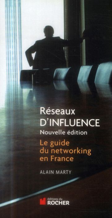 Emprunter Réseaux d'influence. Le guide du networking en France livre