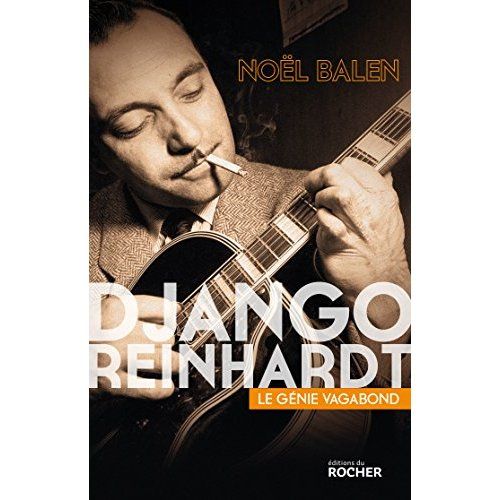 Emprunter Django Reinhardt. Le génie vagabond livre