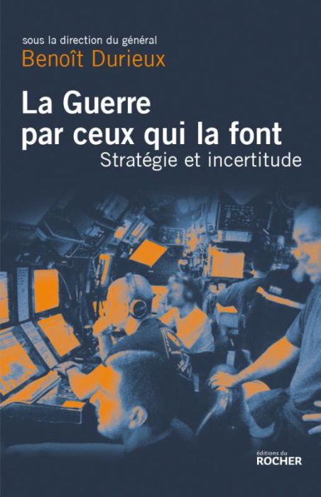 Emprunter LA GUERRE PAR CEUX QUI LA FONT - STRATEGIE ET INCERTITUDE AU XXIE SIECLE livre