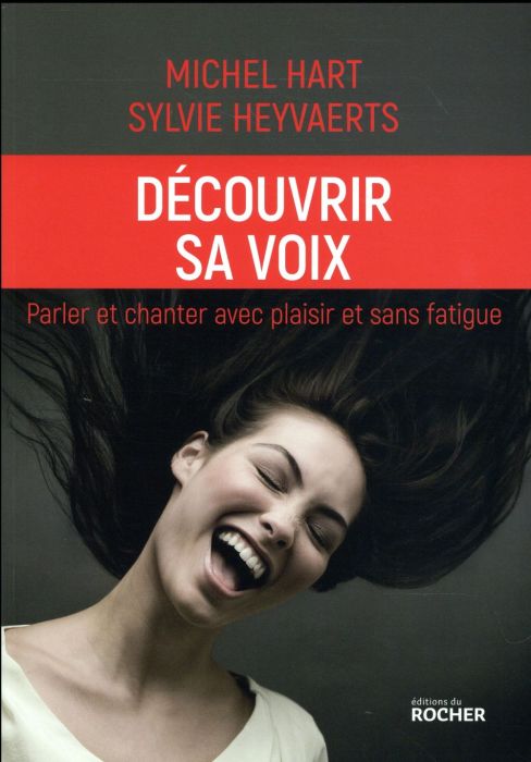 Emprunter Découvrir sa voix. Parler et chanter avec plaisir et sans fatigue livre