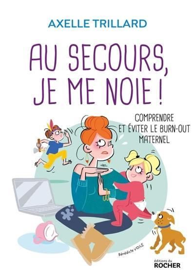 Emprunter Au secours, je me noie ! Comprendre et éviter le burn-out maternel livre