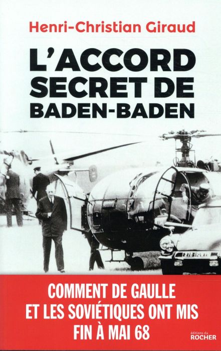 Emprunter L'Accord secret de Baden-Baden. Comment de Gaulle et les Soviétiques ont mis fin à mai 1968 livre