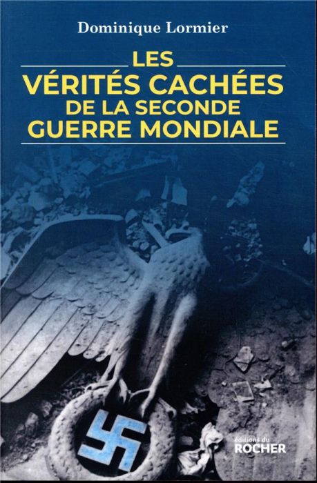 Emprunter Les vérités cachées de la Seconde Guerre mondiale livre