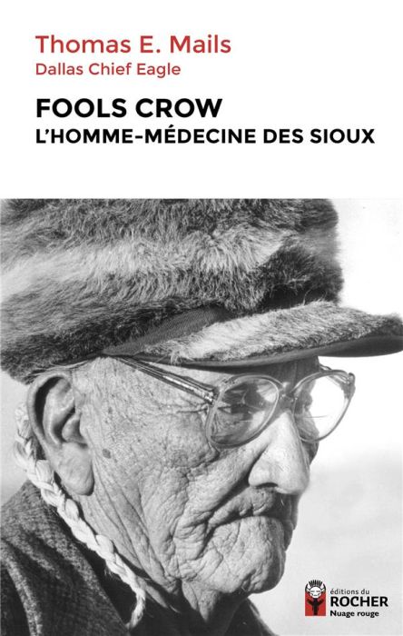 Emprunter Fools Crow, l'homme-médecine des Sioux livre