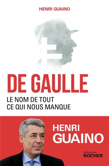 Emprunter De Gaulle. Le nom de tout ce qui nous manque livre