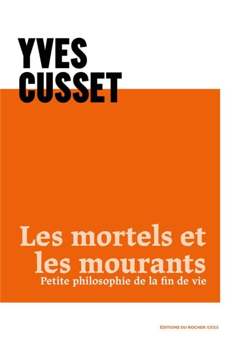 Emprunter Les mortels et les mourants. Petite philosophie de la fin de vie livre