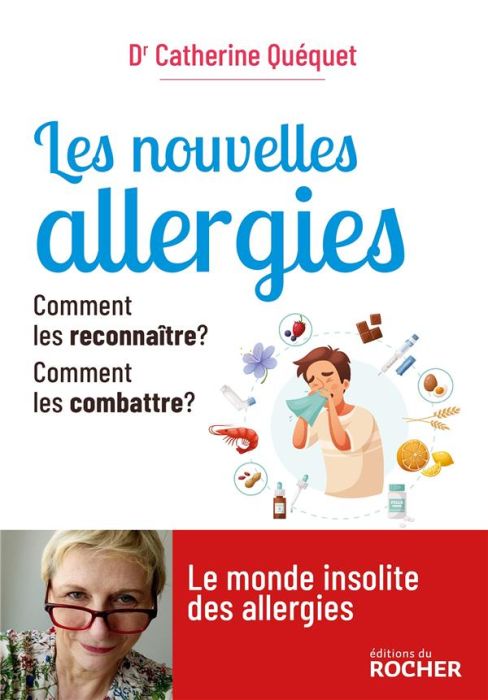 Emprunter Les nouvelles allergies. Comment les reconnaître ? Comment les combattre ? livre