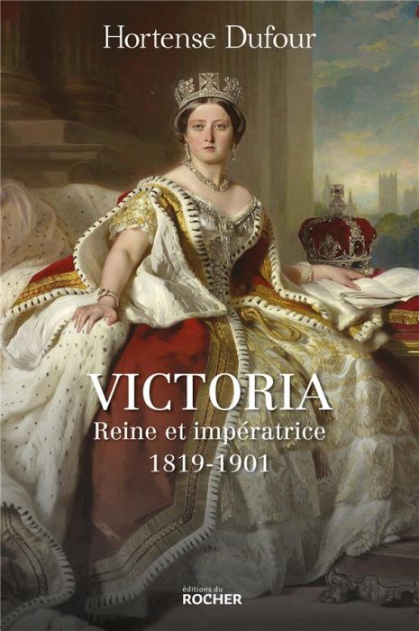 Emprunter Victoria. Reine et impératrice 1819-1901 livre