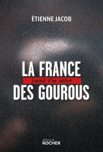 Emprunter La France des gourous. Journal d'un infiltré livre