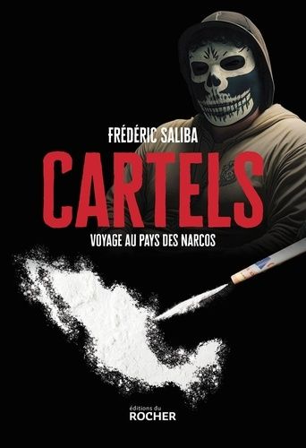 Emprunter Cartels. Voyage au pays des 