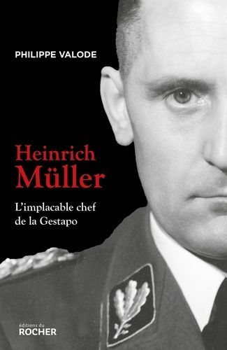 Emprunter Heinrich Müller. L'implacable chef de la Gestapo livre