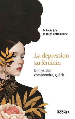 Emprunter La dépression au féminin. Démystifier, comprendre, guérir livre