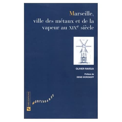 Emprunter Marseille, ville des métaux et de la vapeur au XIXe siècle livre