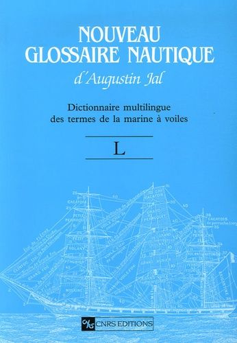 Emprunter Nouveau Glossaire Nautique (L). Dictionnaire multilingue des termes de la marine à voile livre