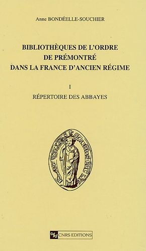 Emprunter Bibliothèques de l'ordre de Prémontré dans la France de l'Ancien Régime. Tome 1, Répertoire des abba livre