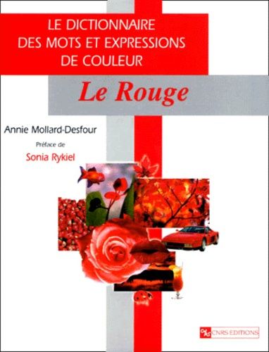 Emprunter Le dictionnaire des mots et expressions de couleur du XXe siècle. Le Rouge livre