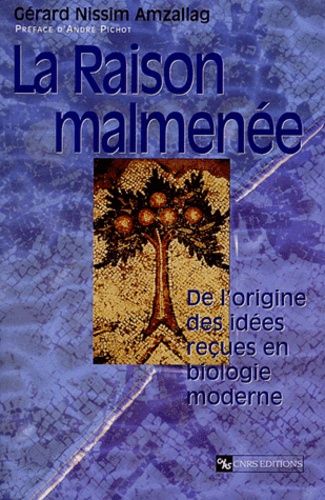 Emprunter La raison malmenée. De l'origine des idées reçues en biologie moderne livre