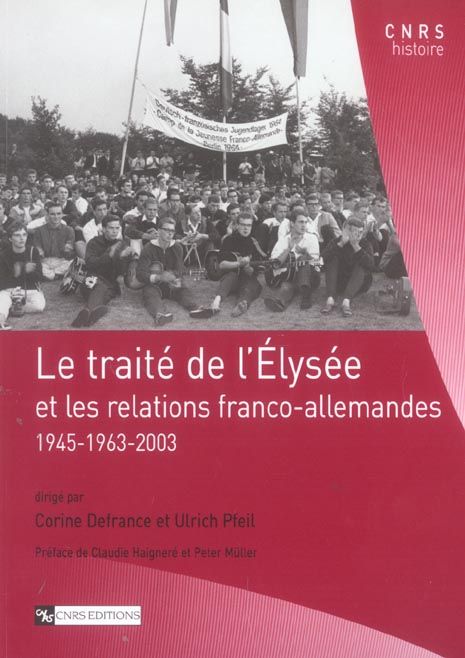 Emprunter Le traité de l'Elysée. Et les relations franco-allemandes 1945-1963-2003 livre