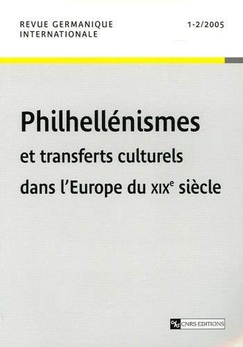 Emprunter Revue germanique internationale N° 1-2/2005 : Philhellénismes et transferts culturels dans l'Europe livre