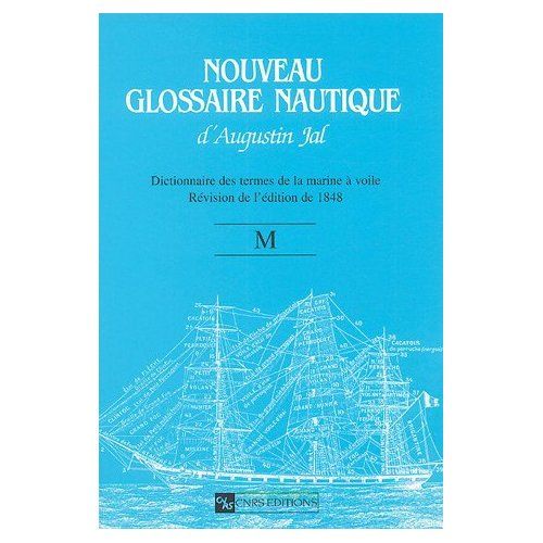 Emprunter Nouveau glossaire nautique (M). Dictionnaire des termes de la marine à voile livre