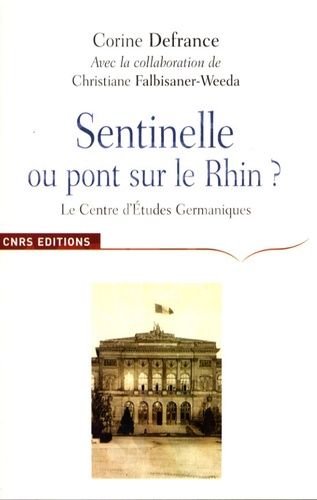 Emprunter Sentinelle ou Pont sur le Rhin ? Le Centre d'Etudes Germaniques et l'apprentissage de l'Allemagne en livre