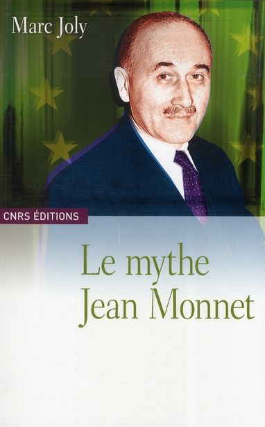 Emprunter Le mythe Jean Monnet. Contribution à une sociologie historique de la construction européenne livre