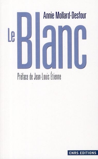 Emprunter Le Blanc. Dictionnaire de la couleur, mots et expressions d'aujourd'hui (XXe-XXIe siècles) livre