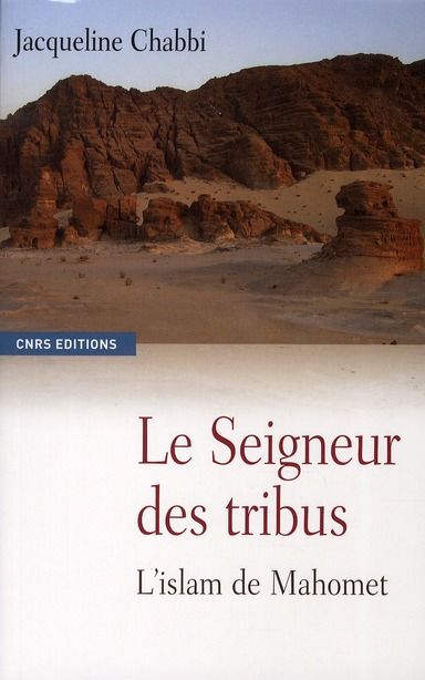 Emprunter Le Seigneur des tribus. L'islam de Mahomet livre