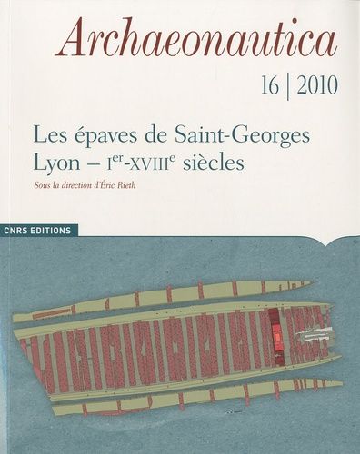 Emprunter Archaeonautica N° 16/2010 : Les épaves de Saint-Georges-Lyon (Ier-XVIIIe siècles). Analyse architect livre