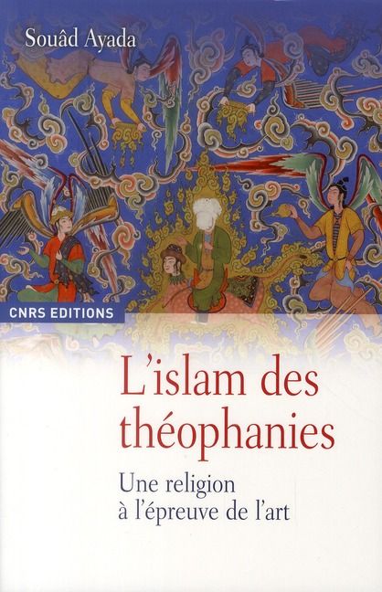 Emprunter L'Islam des théophanies. Une religion à l'épreuve de l'art livre