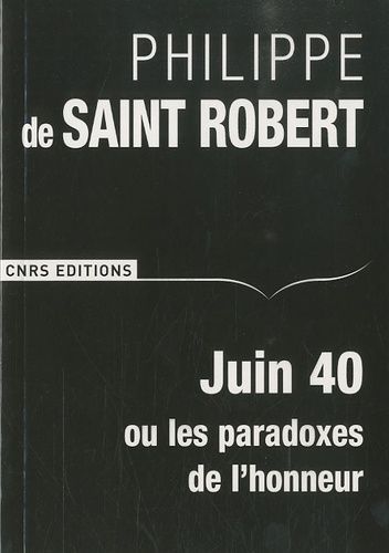 Emprunter Juin 40 ou les paradoxes de l'honneur livre