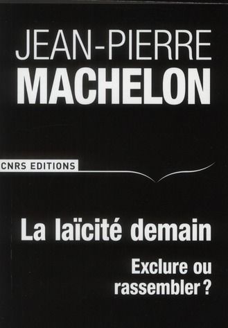 Emprunter La laïcité demain. Exclure ou rassembler ? livre