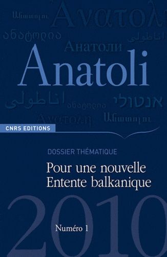 Emprunter Anatoli N° 1, Septembre 2010 : Pour une nouvelle Entente balkanique livre