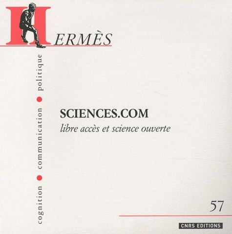 Emprunter Hermès N° 57 : Sciences.com. Libre accès et science ouverte livre