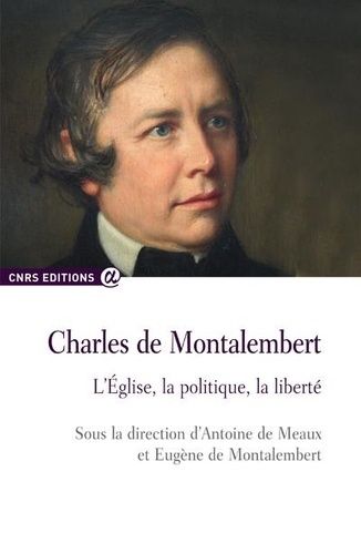 Emprunter Charles de Montalembert - L'église, la politique, la liberté livre