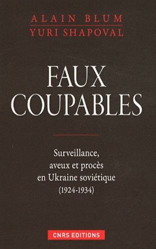 Emprunter Faux coupables. Surveillance, aveux et procès en Ukraine Soviétique 1924-1934 livre